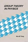 Group Theory in Physics by Wu-Ki Tung